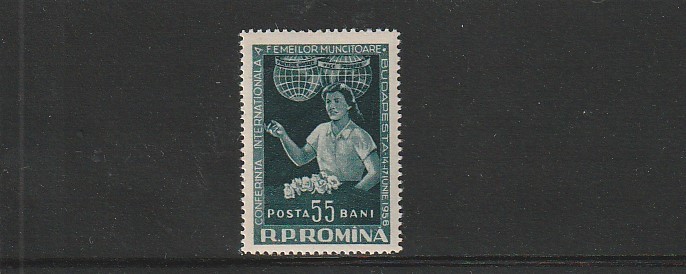 TIMBRE ROMANIA LP 409 1956 CONFERINTA NATIONALA A FEMEILOR BUDAPESTA NESTAMPILATA