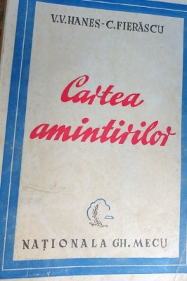 CARTEA AMINTIRILOR V. V. Hanes, C. Fierascu - Nationala Gh. Mecu, 1944 foto