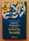 Istoria insulei. Editura Humanitas, 2021 - Evgheni Vodolazkin