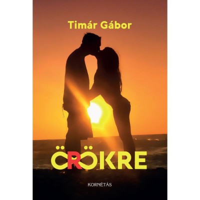 &amp;Ouml;r&amp;ouml;kre - Tim&amp;aacute;r G&amp;aacute;bor foto