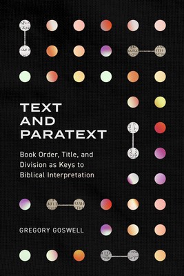 Text and Paratext: Book Order, Title, and Division as Keys to Biblical Interpretation foto