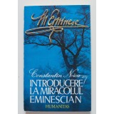 Constantin Noica - Introducere la miracolul eminescian (ed. Marin Diaconu)