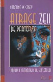 Caroline W. Casey - Atrage zeii de partea ta. Limbajul astrologic al sufletului