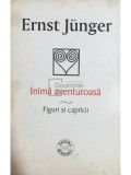 Ernst Junger - Inima aventuroasa (Editia: 2001)