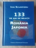 Ion Scumpieru (dedicație / autograf) - 133 de ani de relații Rom&acirc;nia - Japonia