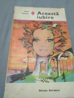 ACEASTA IUBIRE-MIHAI DUTESCU foto