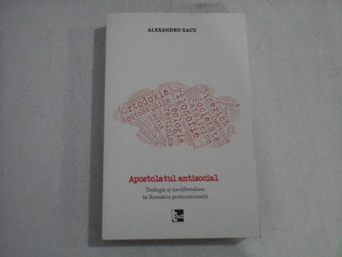 APOSTOLATUL ANTISOCIAL - ALEXANDRU RACU