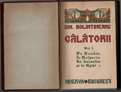 Calatorii - D. Bolintineanu -2 volume legate impreuna - Ed. Minerva 1915 foto