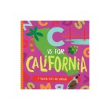 C Is for California: A Golden State ABC Primer