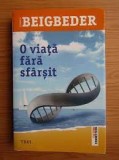 O viata fara sfarsit - Frederic Beigbeder