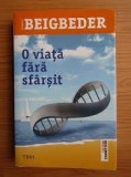 O viata fara sfarsit - Frederic Beigbeder