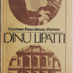 Dinu Lipatti. Pagini din jurnalul unei regasiri – Carmen Pasculescu-Florian