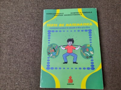TESTE DE MATEMATICA CONCURSURI SCOLARE CLASELE A III A SI A IV VIORICA PARAIALA foto