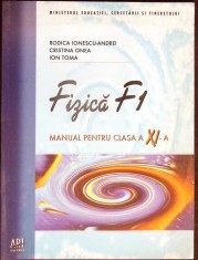 FIZICA F1. MANUAL PENTRU CLASA A XI-A-RODICA IONESCU-ANDREI, CRISTINA ONEA, ION TOMA-333223