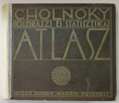 CHOLNOKY FOLDRAJZI ES STATISZTIKAI ATLASZ - CHOLNOKY JENO , 1929 , COTOR REFACUT foto