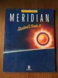Meridian student&#039;s book 3, LONGMAN, 80 pag, stare foarte buna