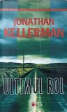 Ultimul Rol - Jonathan Kellerman, Paralela 45, 2011, Roman Politist, 407 Pagini