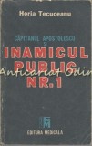 Capitanul Apostolescu Si Inamicul Public Nr. 1 - Horia Teuceanu