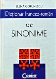 Cumpara ieftin Dictionar Francez-Roman Sinonime Elena Gorunescu Editura Corint 2010 Cartonata 643 Pagini Limba Franceza Romana