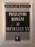 Nicolae Balotă - Prozatori rom&acirc;ni ai secolului XX (Romanul rom&acirc;nesc &icirc;n secolul XX / De la Ion la Ioanide) 1997