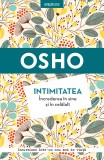 Cumpara ieftin Osho. Intimitatea. &Icirc;ncrederea &icirc;n sine și &icirc;n celălalt