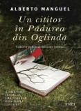 Cumpara ieftin Un cititor &icirc;n Pădurea din Oglindă - Paperback brosat - Alberto Manguel - Trei