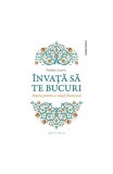 &Icirc;nvață să te bucuri - Paperback - Fr&eacute;d&eacute;ric Lenoir - Philobia