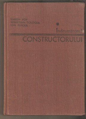 Indrumatorul Constructorului -Simion Pop foto