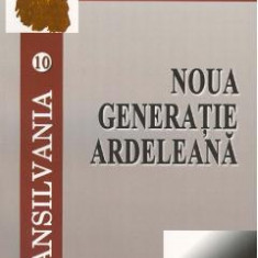 Transilvania 10+11: Noua generatie ardeleana + ceasul sacalilor - N. Iorga