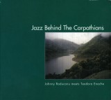 Johnny Răducanu Meets Teodora Enache - Jazz Behind The Carpathians, CD