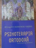 PSIHOTERAPIA ORTODOXA CONTINUARE SI DEZBATERI-HIEROTHEOS VLACHOS-279315