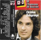 Christian Delagrange - 16 Chansons 16 Succ&egrave;s, Caseta audio