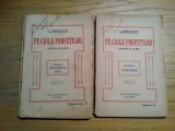 PE CAILE PROFETILOR - 2 Vol. - I. Chiru-Nanov - Editura Viata Romaneasca, 1922