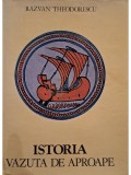 Razvan Theodorescu - Istoria vazuta de aproape (Editia: 1980)