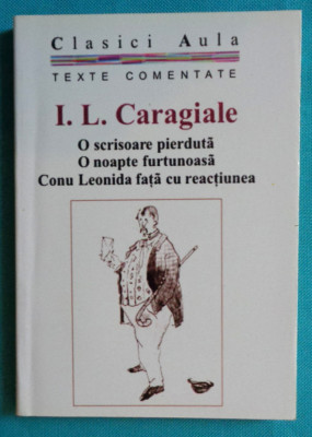 Ion Luca Caragiale &amp;ndash; Texte comentate O scrisoare pierduta O noapte furtunoasa foto