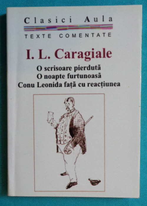 Ion Luca Caragiale &ndash; Texte comentate O scrisoare pierduta O noapte furtunoasa