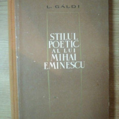 STILUL POETIC AL LUI MIHAI EMINESCU de L. GALDI , 1964