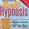 Instant Self-Hypnosis: How to Hypnotize Yourself with Your Eyes Open