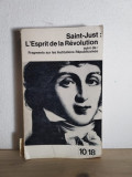 Saint-Just - LEsprit de la Revolution. Fragments sur les Institutions Republicaines