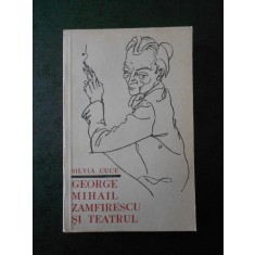 SILVIA CUCU - GEORGE MIHAIL ZAMFIRESCU SI TEATRUL