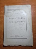 Semnificatia lui Titu Maiorescu (1940) - Carte Veche, Bibliofilie, 35 Pagini