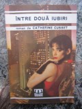 Intre doua iubiri - Catherine CUSSET