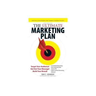The Ultimate Marketing Plan: Target Your Audience! Get Out Your Message! Build Your Brand! foto