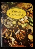 Vidam lakomak - Balaga Sarolta * Eloetelek, harapnivalok, hal es baromfi etelek, friss es fott salatak, edessegek (maghiara)