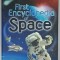 FIRST ENCYCLOPEDIA OF SPACE by PAUL DOWSWELL , 2015