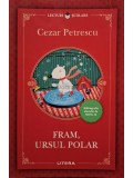 Cezar Petrescu - Fram, ursul polar (Editia: 2018)