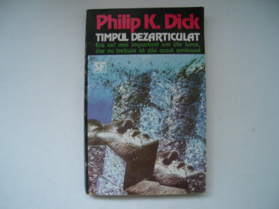 Timpul dezarticulat - Philip K. Dick foto