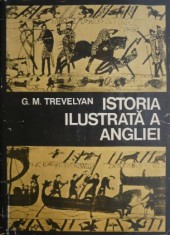 Istoria ilustrata a Angliei - G. M. Trevelyan foto