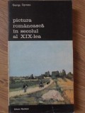 PICTURA ROMANEASCA IN SECOLUL AL XIX-LEA-GEORGE OPRESCU-264617