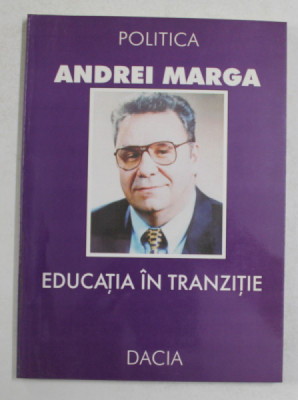 EDUCATIA IN TRANZITIE de ANDREI MARGA , 1999 foto